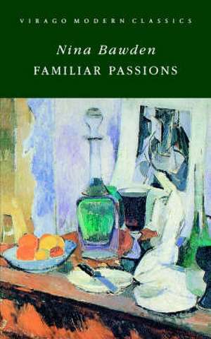 Familiar Passions de Nina Bawden