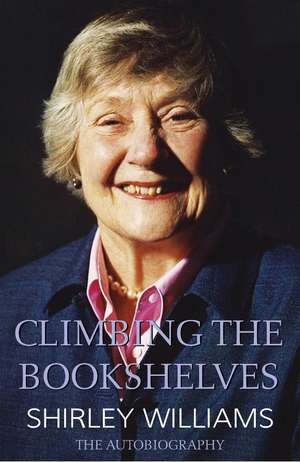 Climbing The Bookshelves de Shirley Williams