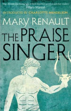 The Praise Singer de Mary Renault