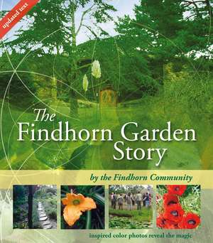 The Findhorn Garden Story: Inspired Color Photos Reveal the Magic de The Findhorn Community