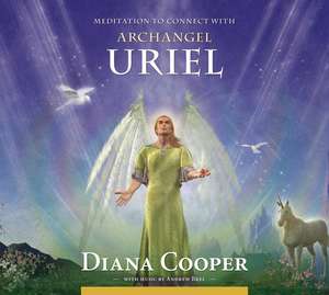 Meditation to Connect with Archangel Uriel de Diana Cooper