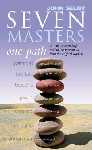 Seven Masters, One Path de John Selby