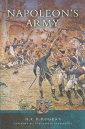 Napoleon's Army de H. C. B. Rogers