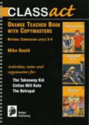 Class Act Orange Teacher Book with Copymasters de Mike Gould