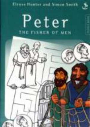 Peter the Fisher of Men de ELROSE HUNTER