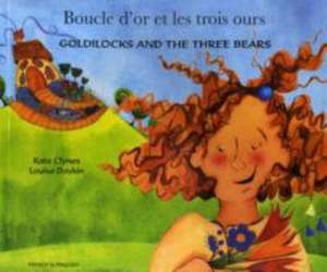 Clynes, K: Goldilocks and the Three Bears (English/French) de Louise Daykin