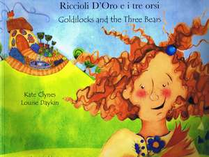 Goldilocks and the Three Bears (English/Italian) de KATE CLYNES