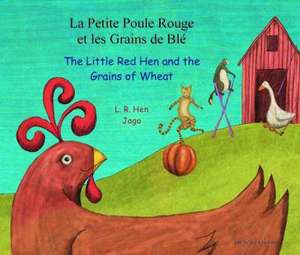 The Little Red Hen and the Grains of Wheat in French and English de L.R.Hen