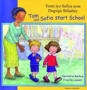 Tom and Sofia Start School in Somali and English de HENRIETTE BARKOW