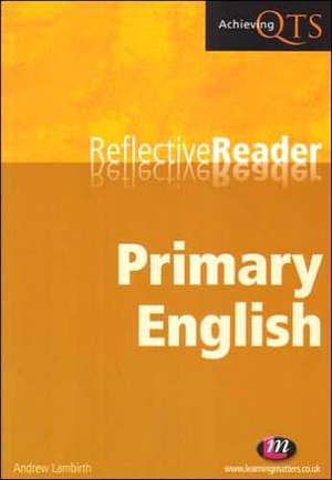 Primary English Reflective Reader de Andrew Lambirth