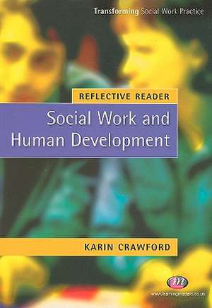 Reflective Reader: Social Work and Human Development de Karin Crawford