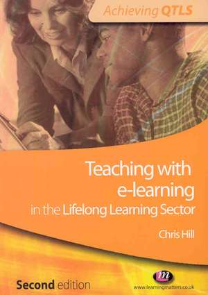 Teaching with e-learning in the Lifelong Learning Sector de Chris Hill