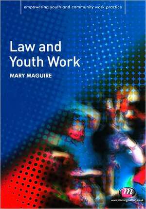 Law and Youth Work de Mary Maguire