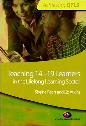 Teaching 14-19 Learners in the Lifelong Learning Sector de Sheine Peart