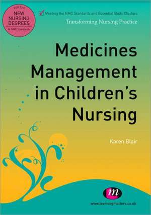 Medicines Management in Children's Nursing de Karen Blair