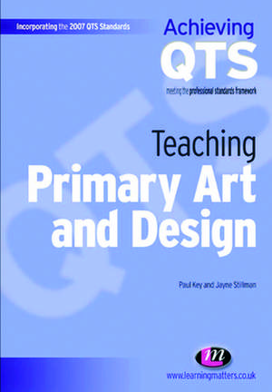 Teaching Primary Art and Design de Paul Key