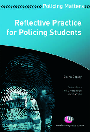 Reflective Practice for Policing Students de Selina Copely