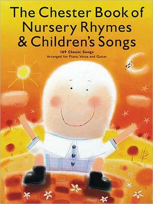 Chester Book of Nursery Rhymes & Children's Songs de Hal Leonard Publishing Corporation