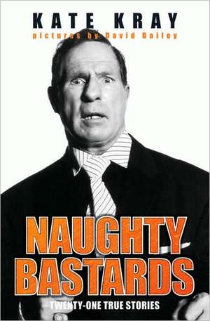 Naughty Bastards de Kate Kray