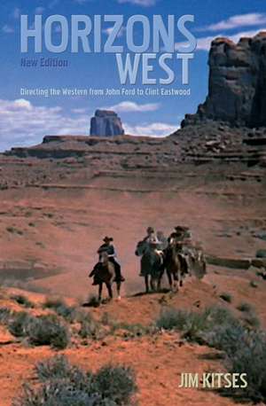 Horizons West: The Western from John Ford to Clint Eastwood de Jim Kitses