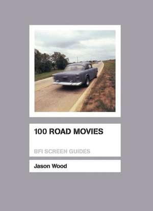 100 Road Movies de Jason Wood