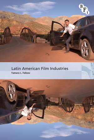 Latin American Film Industries de Tamara L. Falicov