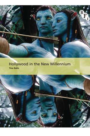 Hollywood in the New Millennium de Tino Balio