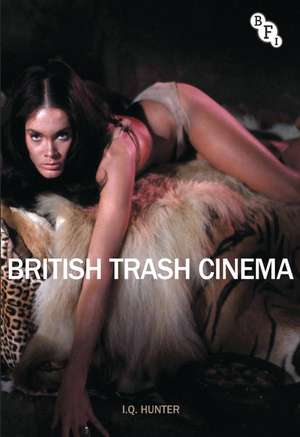 British Trash Cinema de Ian Hunter