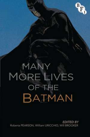 Many More Lives of the Batman de Roberta Pearson