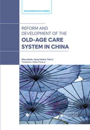 Reform and Development of the Old-Age Security System in China de Li Tian