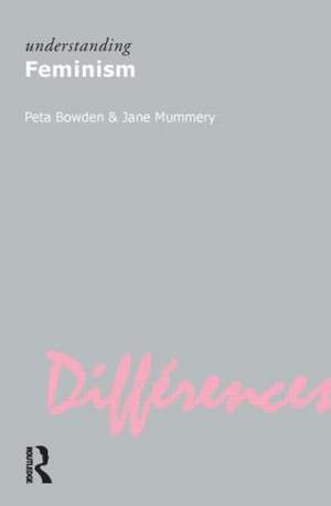 Understanding Feminism de Peta Bowden