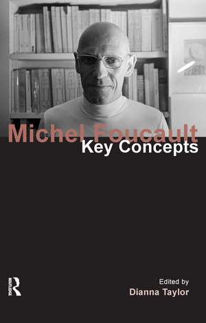 Michel Foucault: Key Concepts de Dianna Taylor