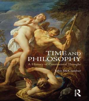 Time and Philosophy: A History of Continental Thought de John McCumber