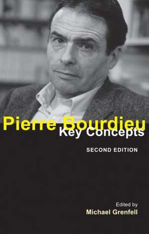 Pierre Bourdieu: Key Concepts de Michael Grenfell