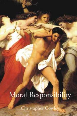 Moral Responsibility de Christopher Cowley