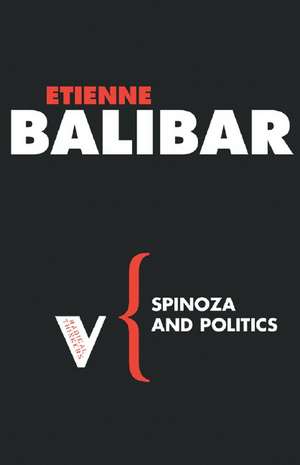 Spinoza and Politics de Etienne Balibar