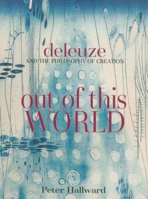 Out of This World de Peter Hallward