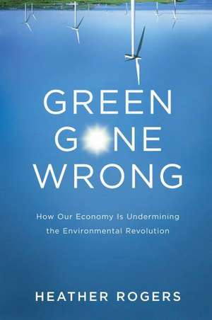 Green Gone Wrong de Heather Rogers