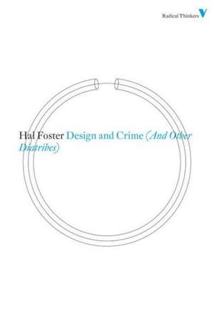 Design and Crime (and Other Diatribes): The Reassertion of Space in Critical Social Theory de Hal Foster