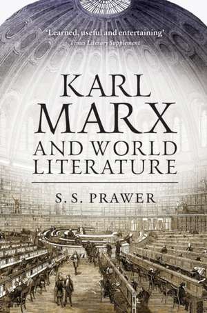 Karl Marx and World Literature de Siegbert Solomon Prawer