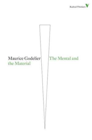 The Mental and the Material: Capitalism, Fascism, Populism de Maurice Godelier