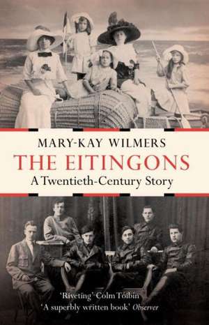 The Eitingons: A Twentieth-Century Story de MARY-KAY WILMERS