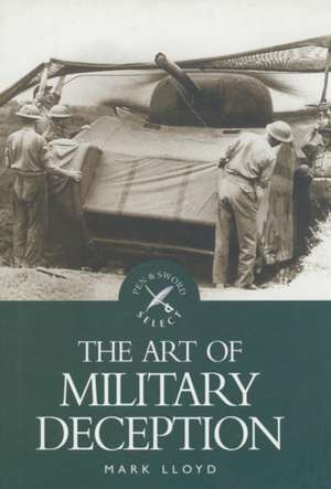 The Art of Military Deception de Mark Lloyd