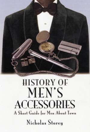 History of Men's Accessories de Nicholas Storey