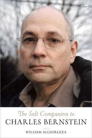 The Salt Companion to Charles Bernstein de William Allegrezza