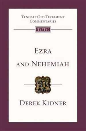 Ezra and Nehemiah – An Introduction and Commentary de Derek Kidner