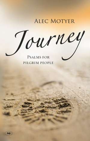 Journey – Psalms For Pilgrim People de Alec Motyer