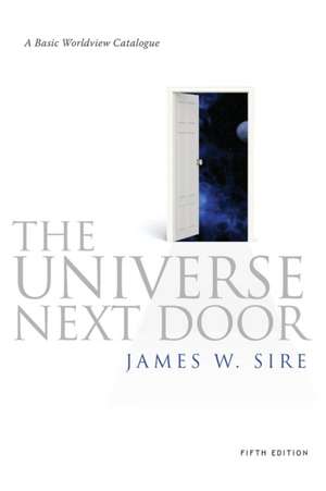 Universe Next Door (5th Edition) – A Basic Worldview Catalogue de Jim Sire