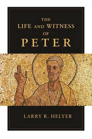 The Life and Witness of Peter de Larry Helyer