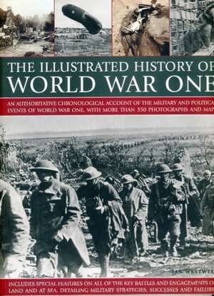 The Illustrated History of World War One de Ian Westwell